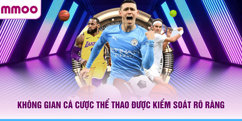 Thể Thao MMOO - Cập Nhật Thông Tin Thể Thao Online Năm 2026 5 Không gian cá cược thể thao MMOO được kiểm soát rõ ràng